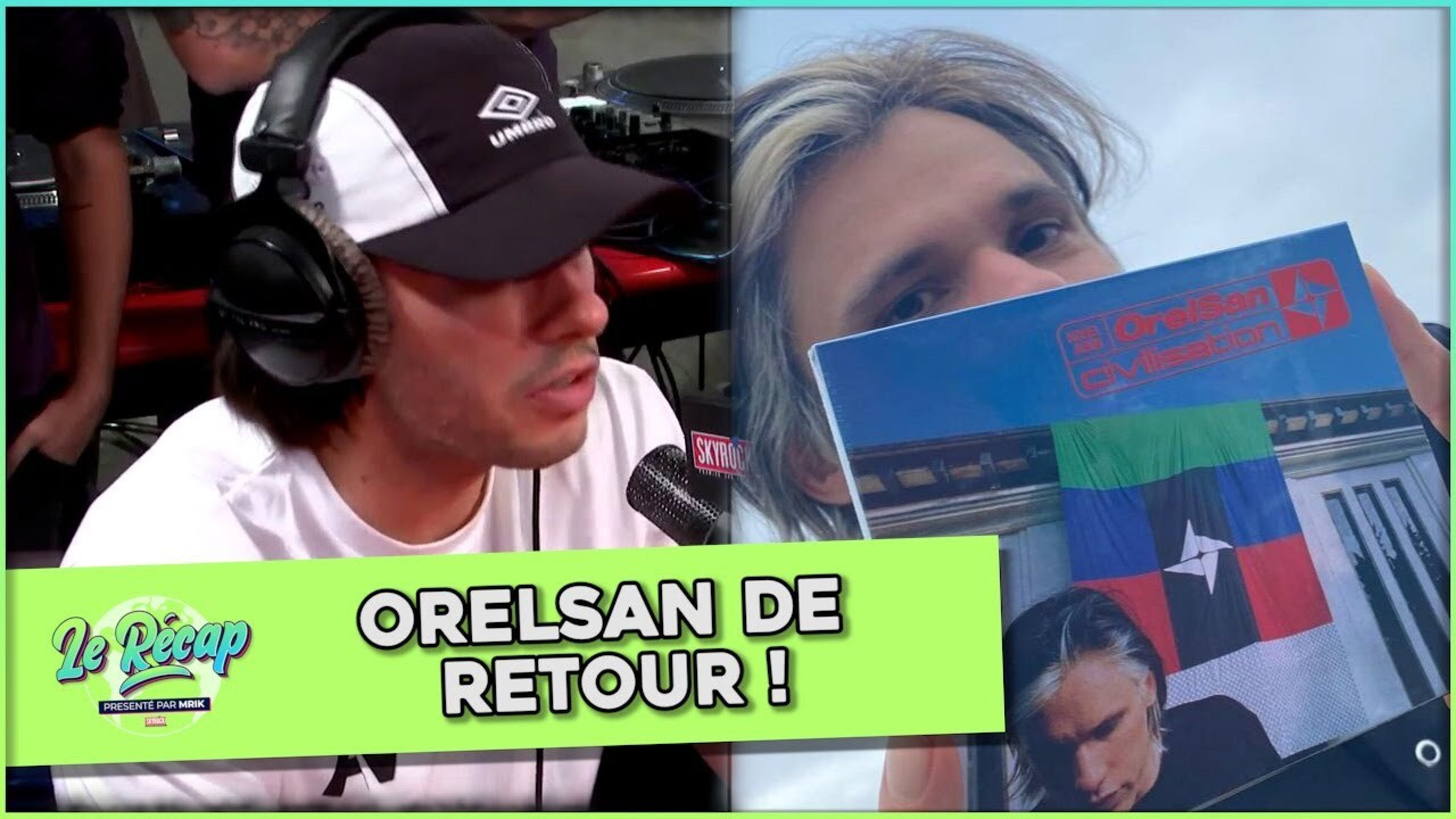 Le Récap d'Mrik : Orelsan de retour !