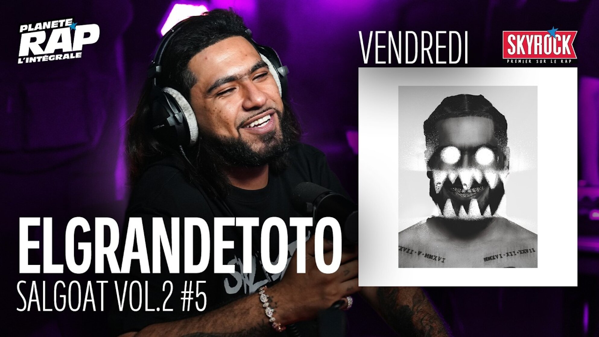 #PlanèteRap ElGrandeToto "SALGOAT (Vol.2)" avec Negrito, ZKR & Fred Musa ! (5-5)