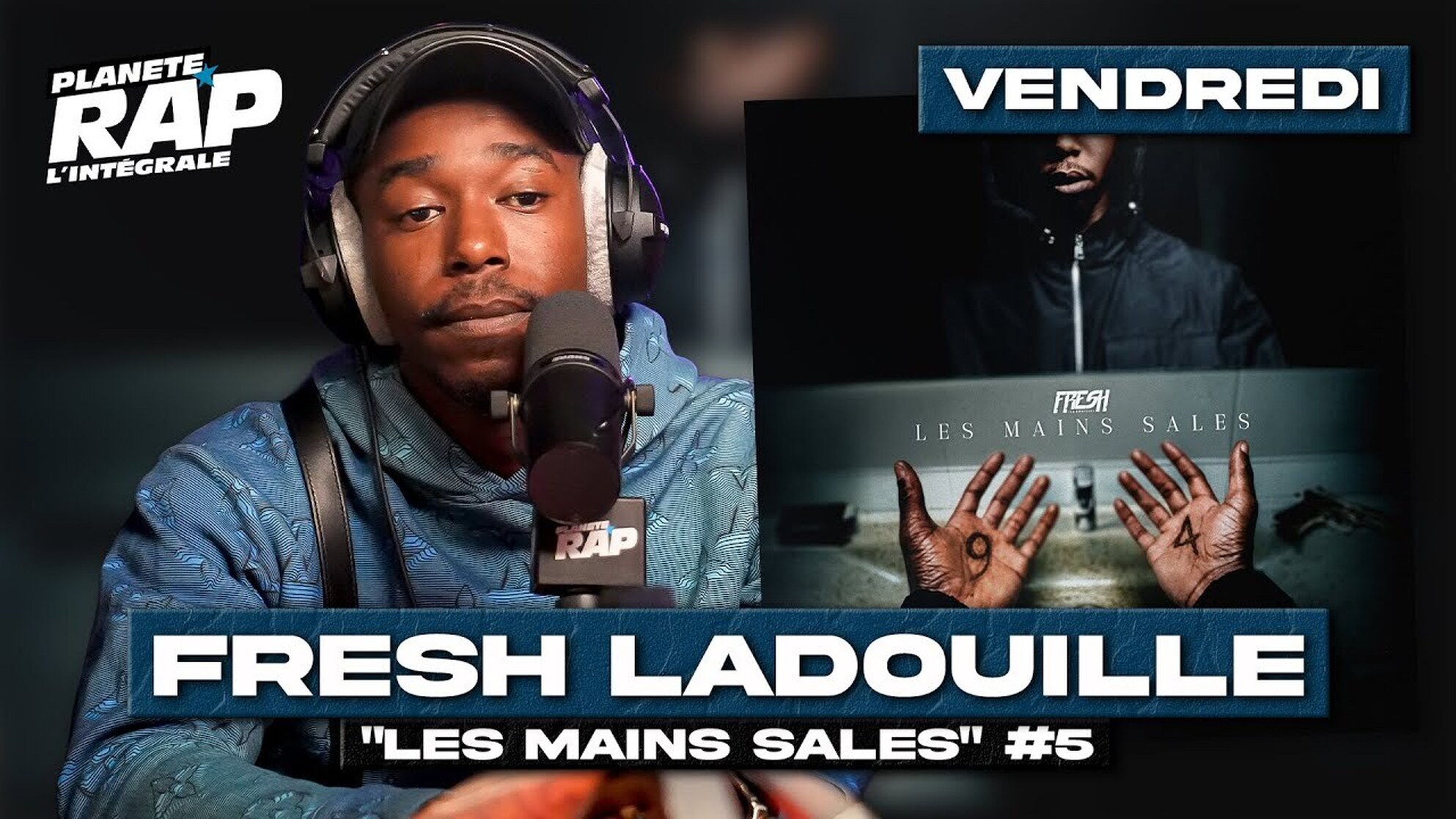 #PlanèteRap Fresh LaDouille "Les mains sales" avec Malty 2BZ, Scott, Timar, ZZ & Fred Musa ! (5-5)