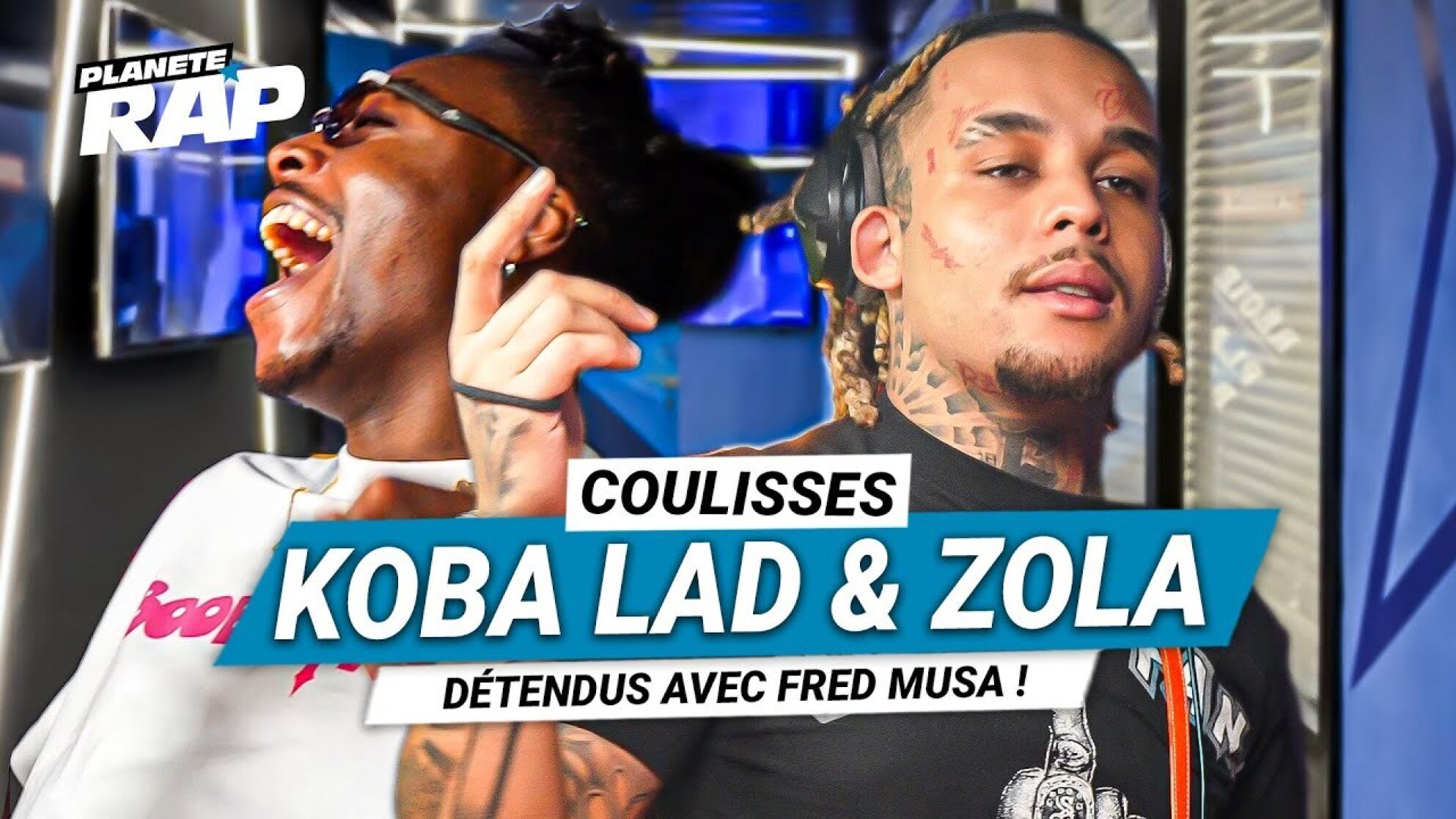 Les coulisses Planète Rap de Koba LaD & Zola (Détendus avec Fred Musa !)