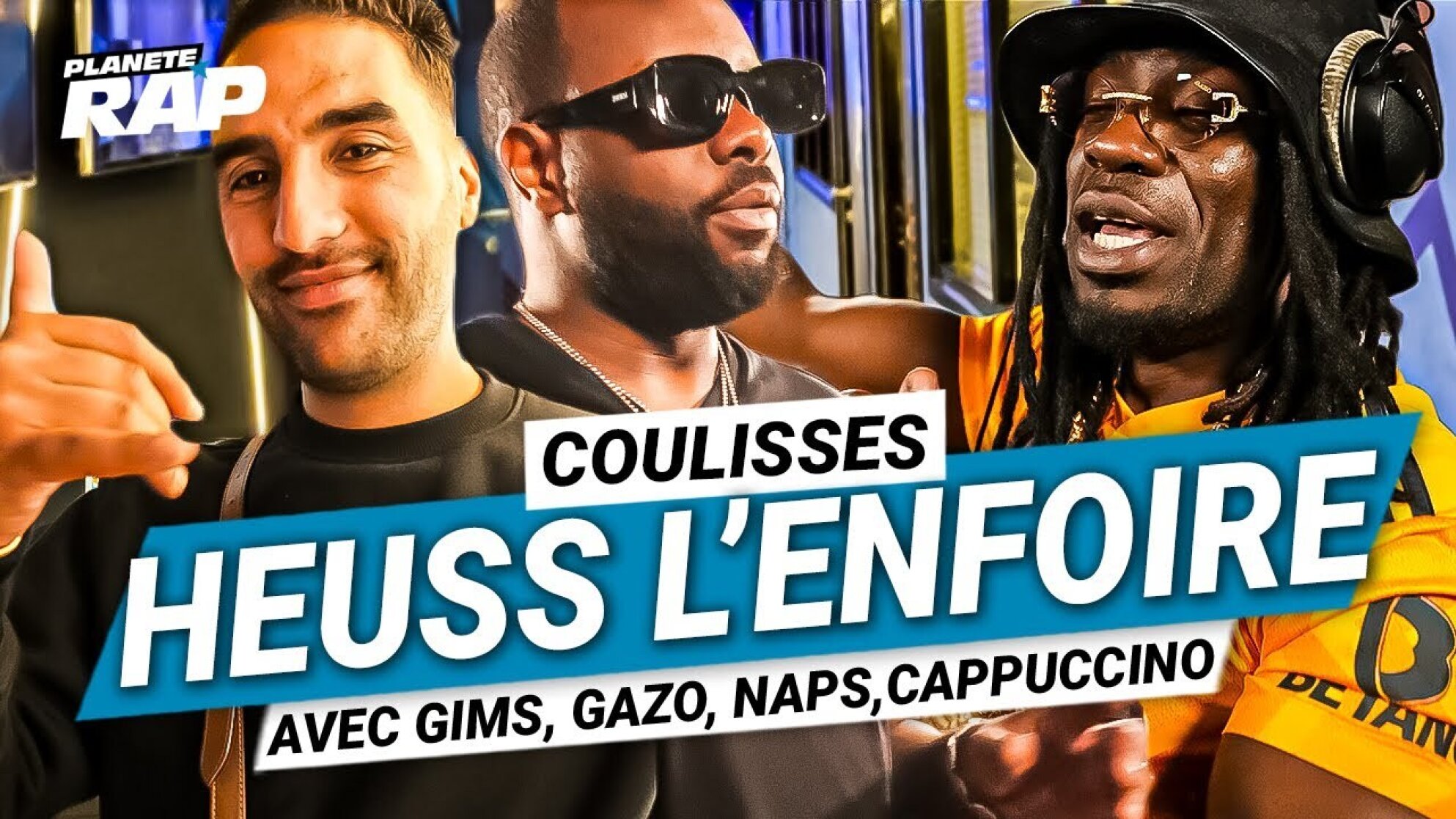 Les Coulisses Planète Rap de Heuss L'Enfoiré (avec Gims, Gazo, Cappuccino...)