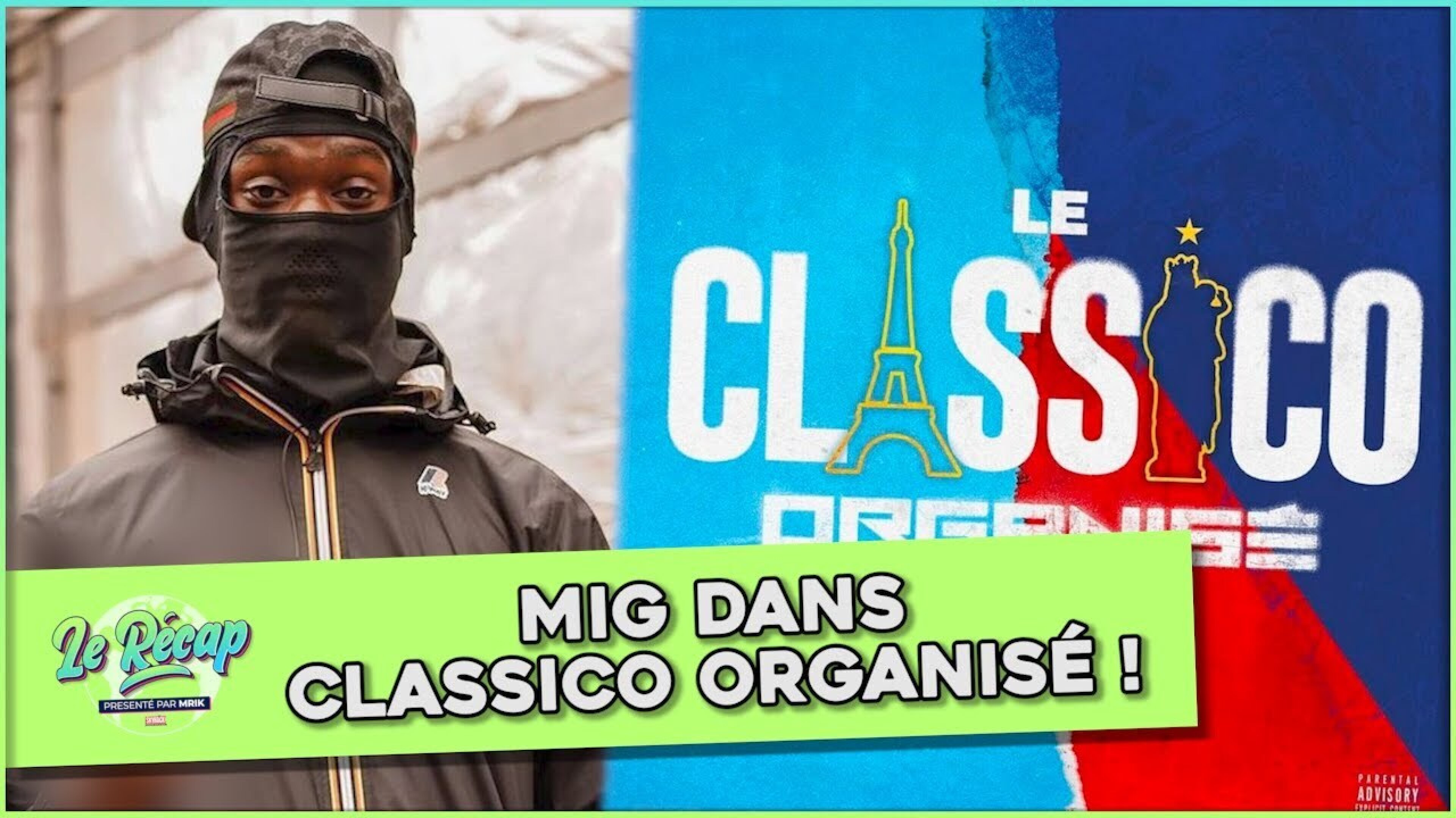 Le Récap d'Mrik : le couplet de MIG dans CLASSICO ORGANISÉ !