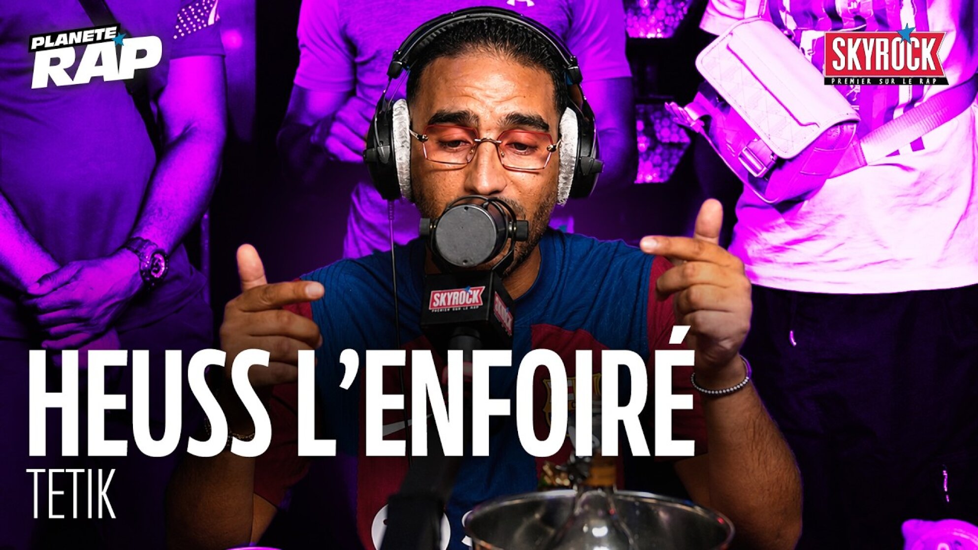 [EXCLU] Heuss l’Enfoiré - tetik #PlanèteRap
