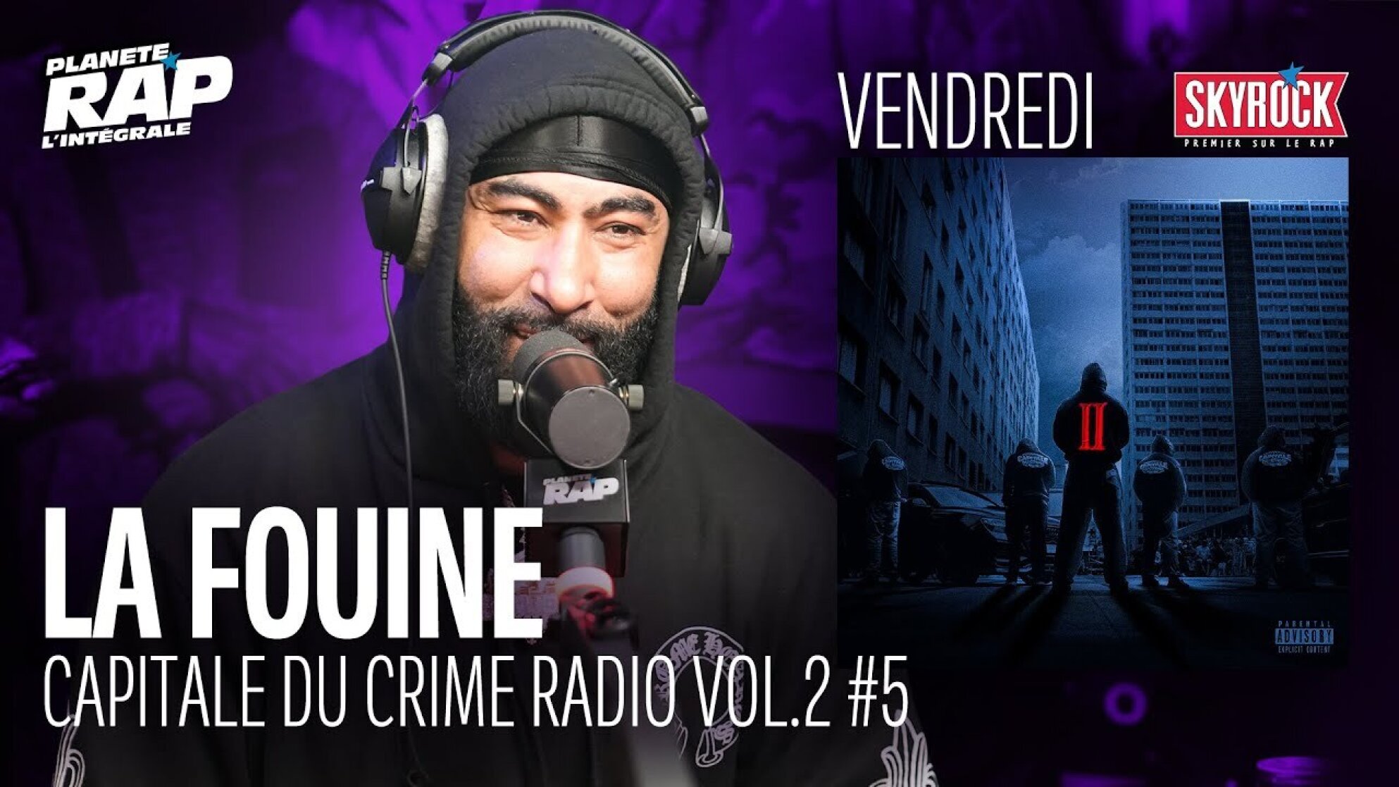 #PlanèteRap La Fouine "Capitale Du Crime Radio Vol.2" avec ZKR, MIG, Hooss...& Fred Musa ! (5-5)