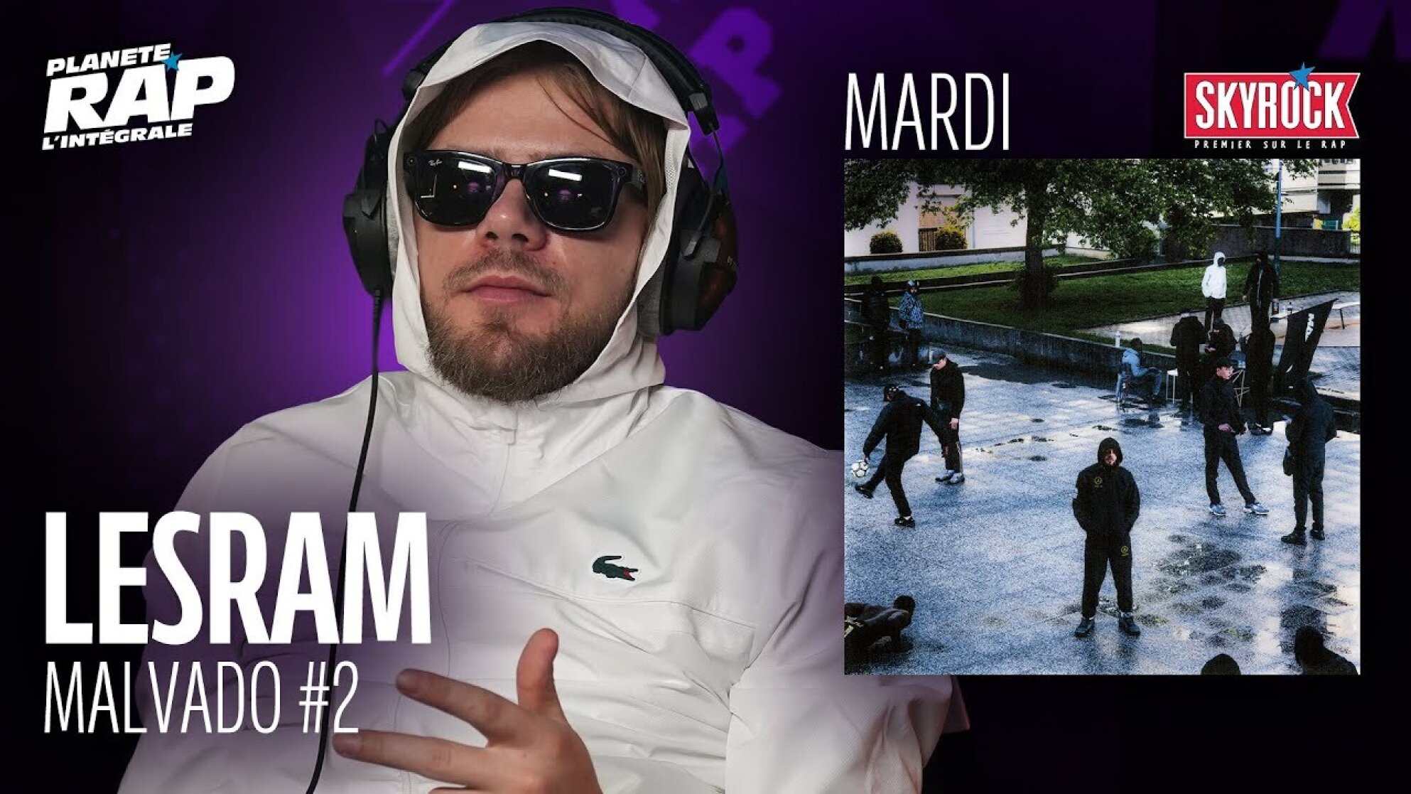 #PlanèteRap Lesram "MALVADO" avec Nahir, Zikxo, KLM, Zakaria Springer, Costa... & Fred Musa ! (2-5)