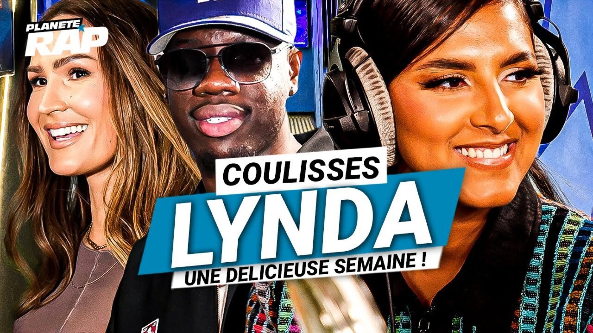 UNE DÉLICIEUSE SEMAINE AVEC LYNDA ! Les Coulisses Planète Rap de Lynda (Vitaa, Franglish)