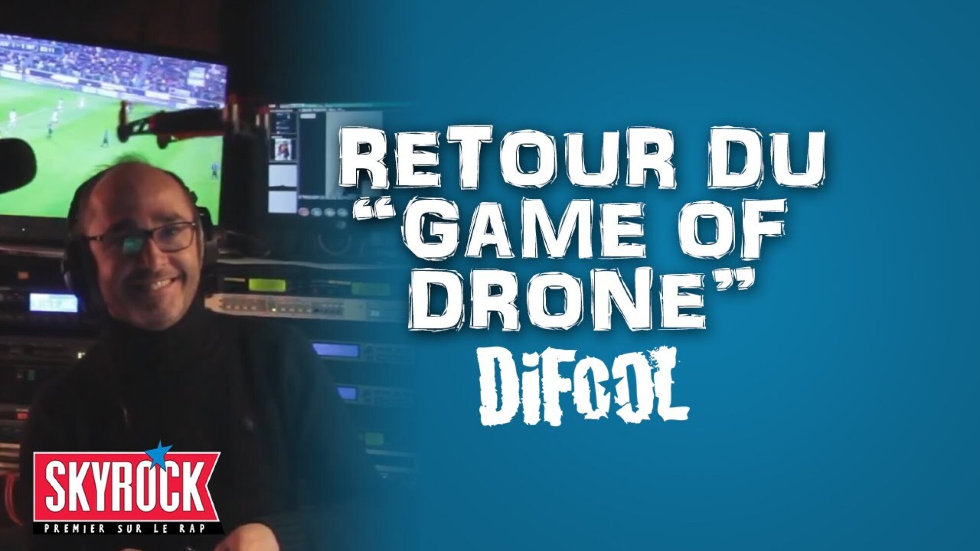 Retour du "Game of Drone" dans la Radio Libre de Difool !