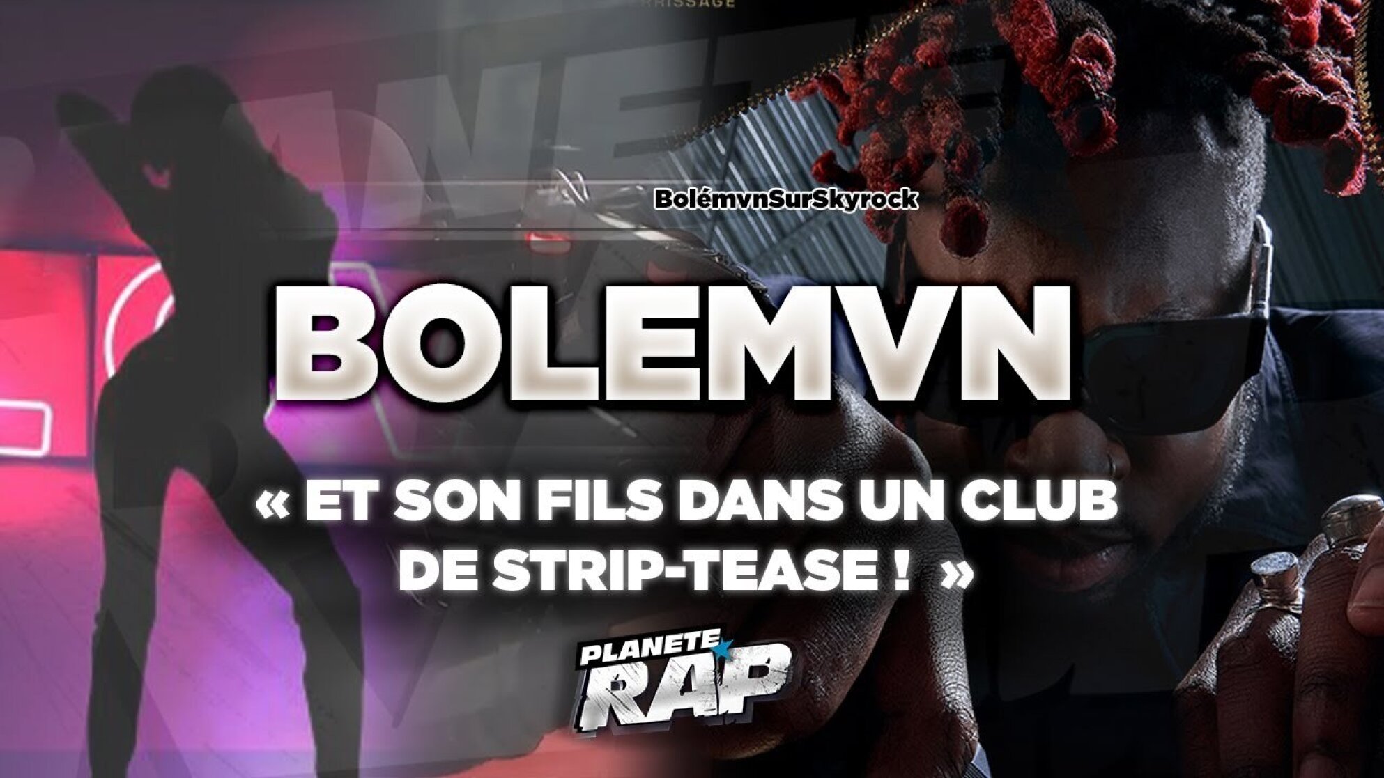 BOLEMVN et SON FILS dans UN CLUB DE STRIP-TEASE #PlanèteRap