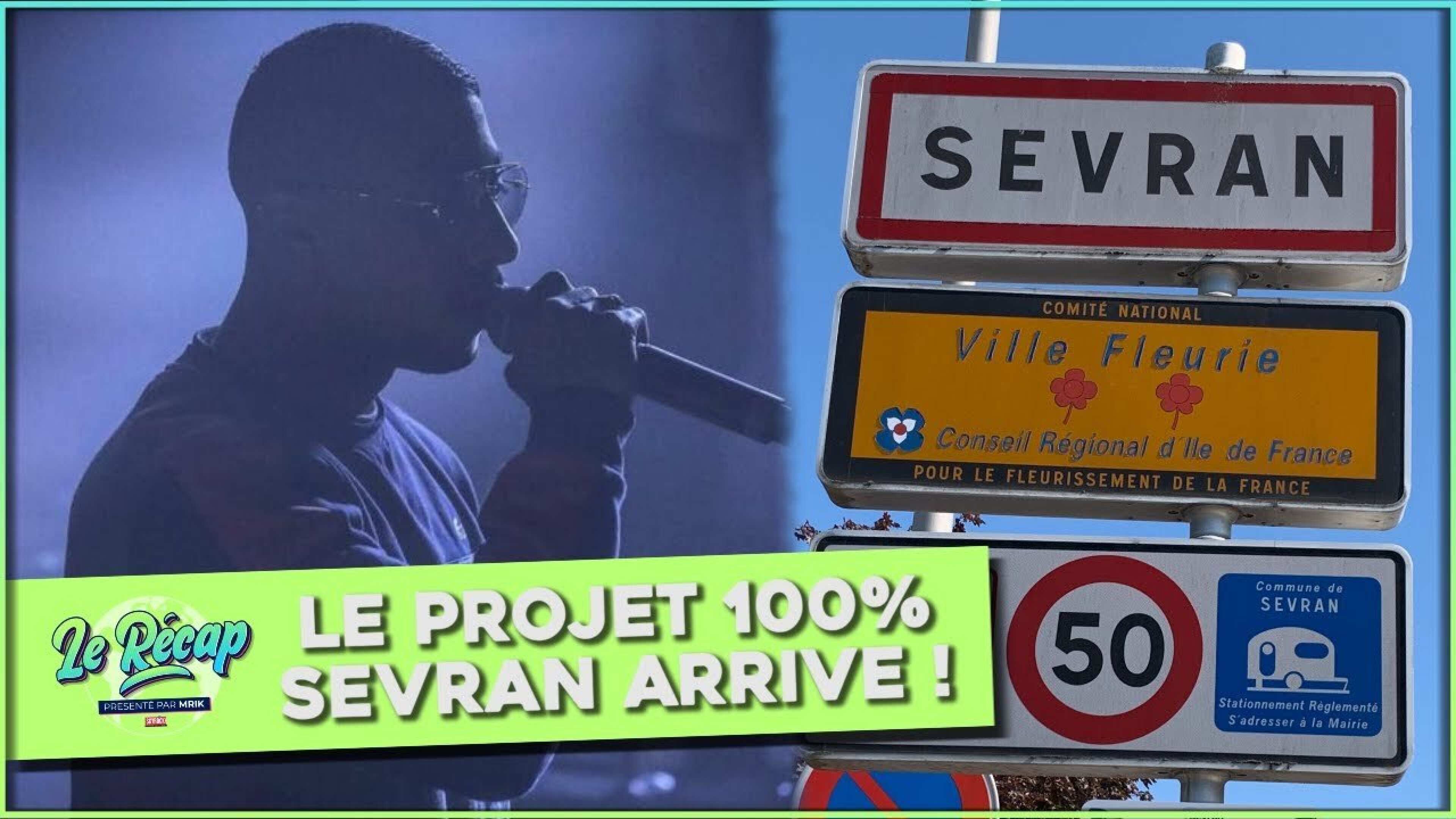 Le Récap d'Mrik : le PROJET 100% SEVRAN arrive !