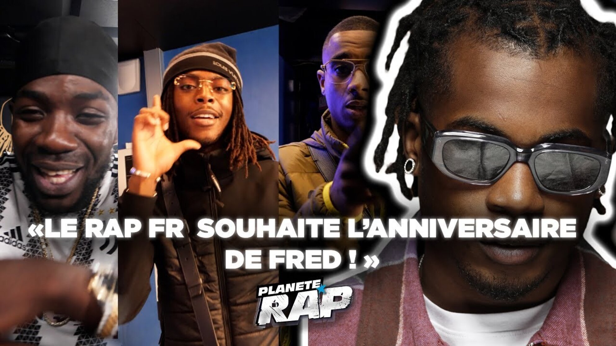 LE RAP FR SOUHAITE L'ANNIVERSAIRE de FRED #PlanèteRap