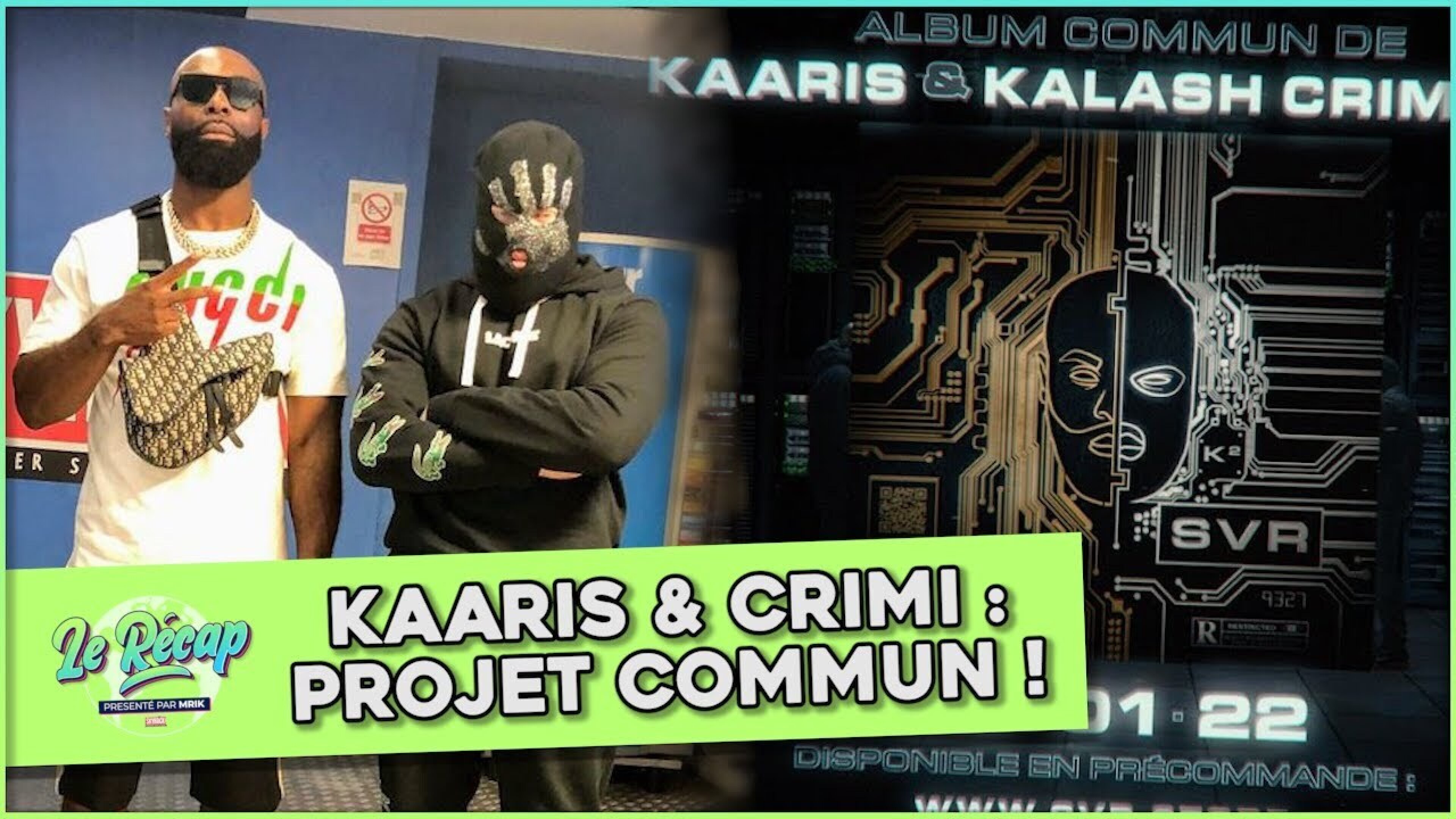 Le Récap d'Mrik : projet COMMUN entre KAARIS et KALASH CRIMINEL !