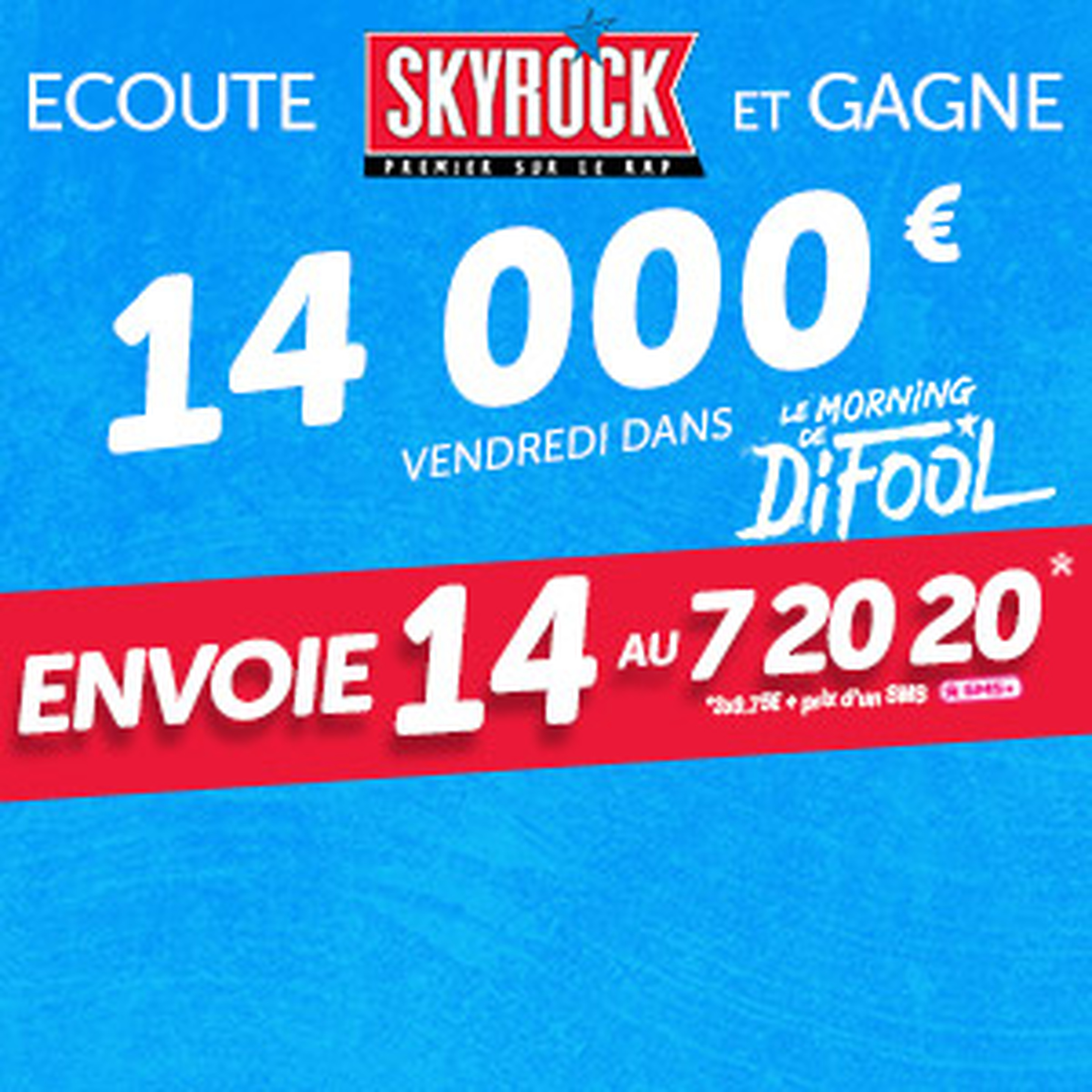 Le 72020 : 14.000€  CASH à gagner !