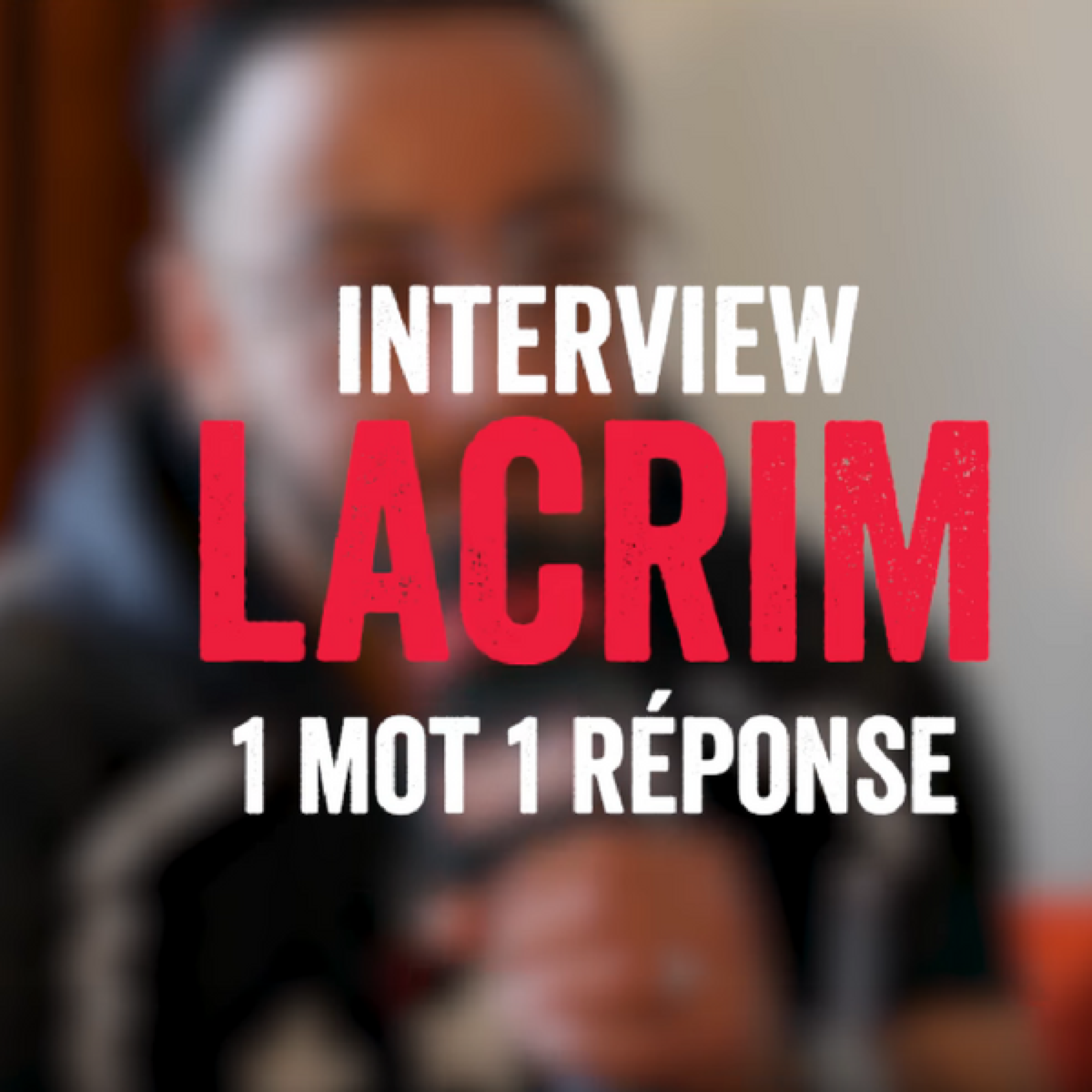 L'interview 1 mot 1 réponse de Lacrim !