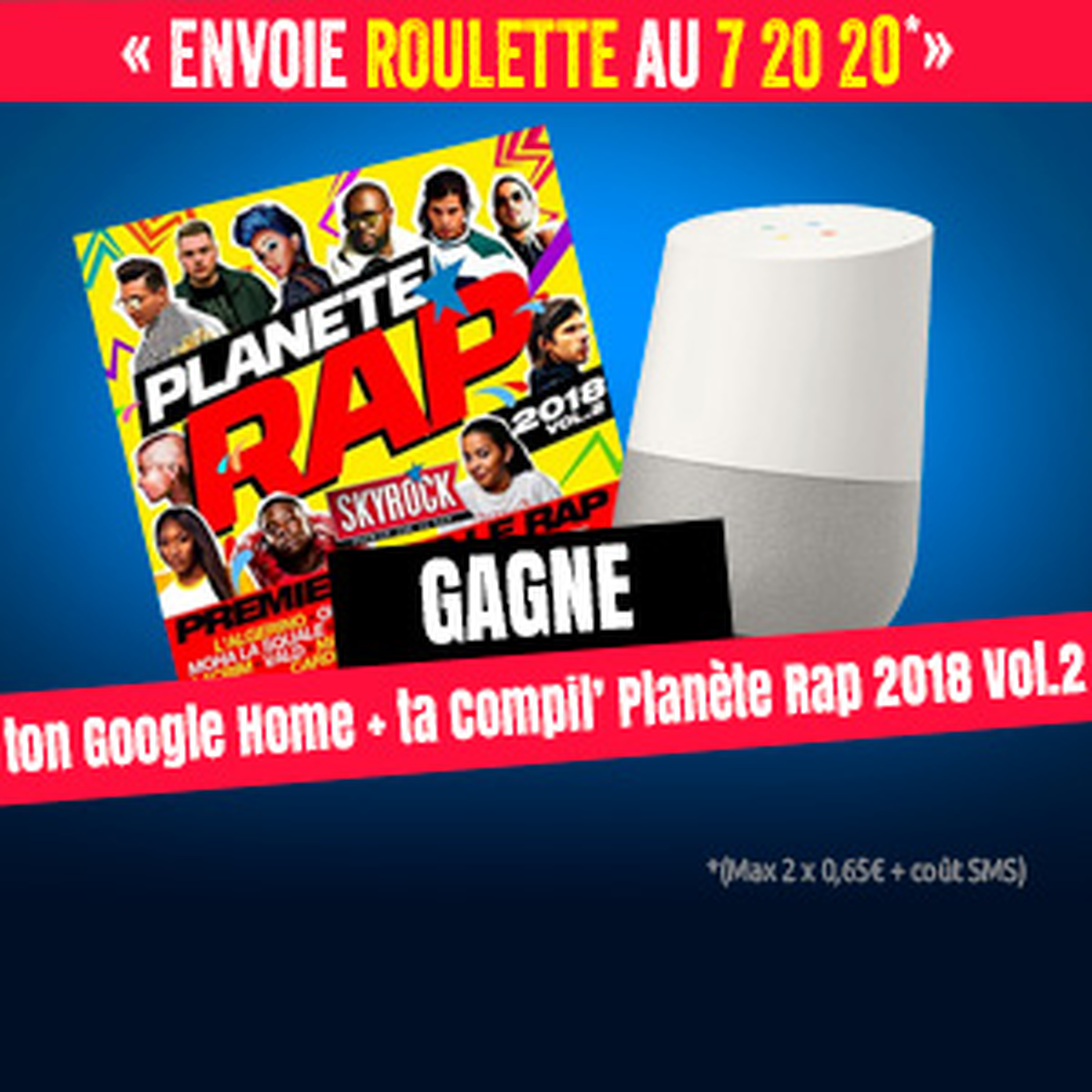 Roulette : Google Home + Compil' Planète Rap 2018 Vol.2 