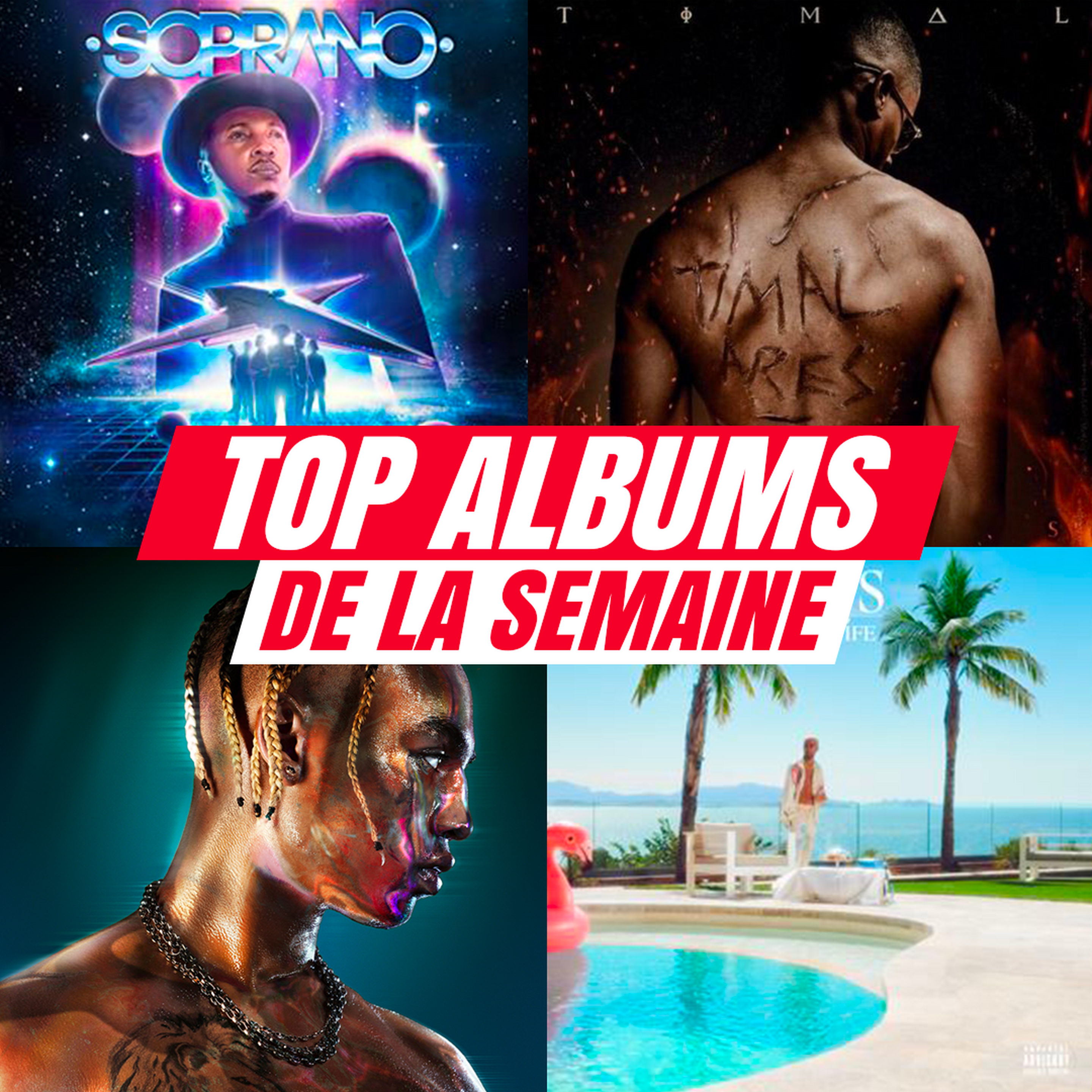 TOP ALBUMS #43 : TIMAL, SOPRANO, NAPS...