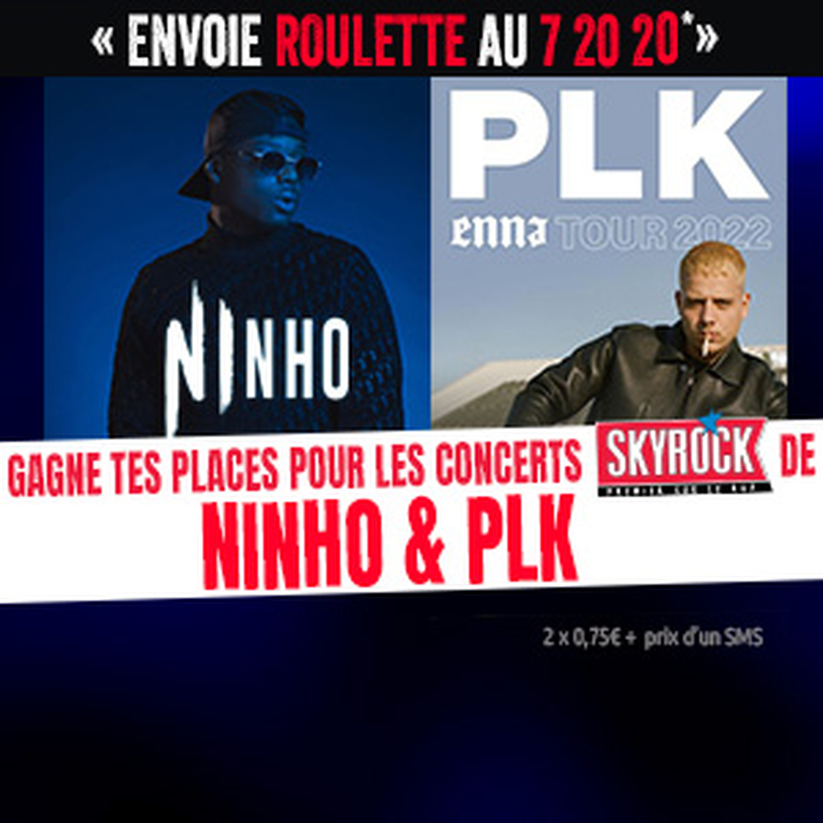 La roulette : Tes places pour les concerts Skyrock de Ninho et PLK !