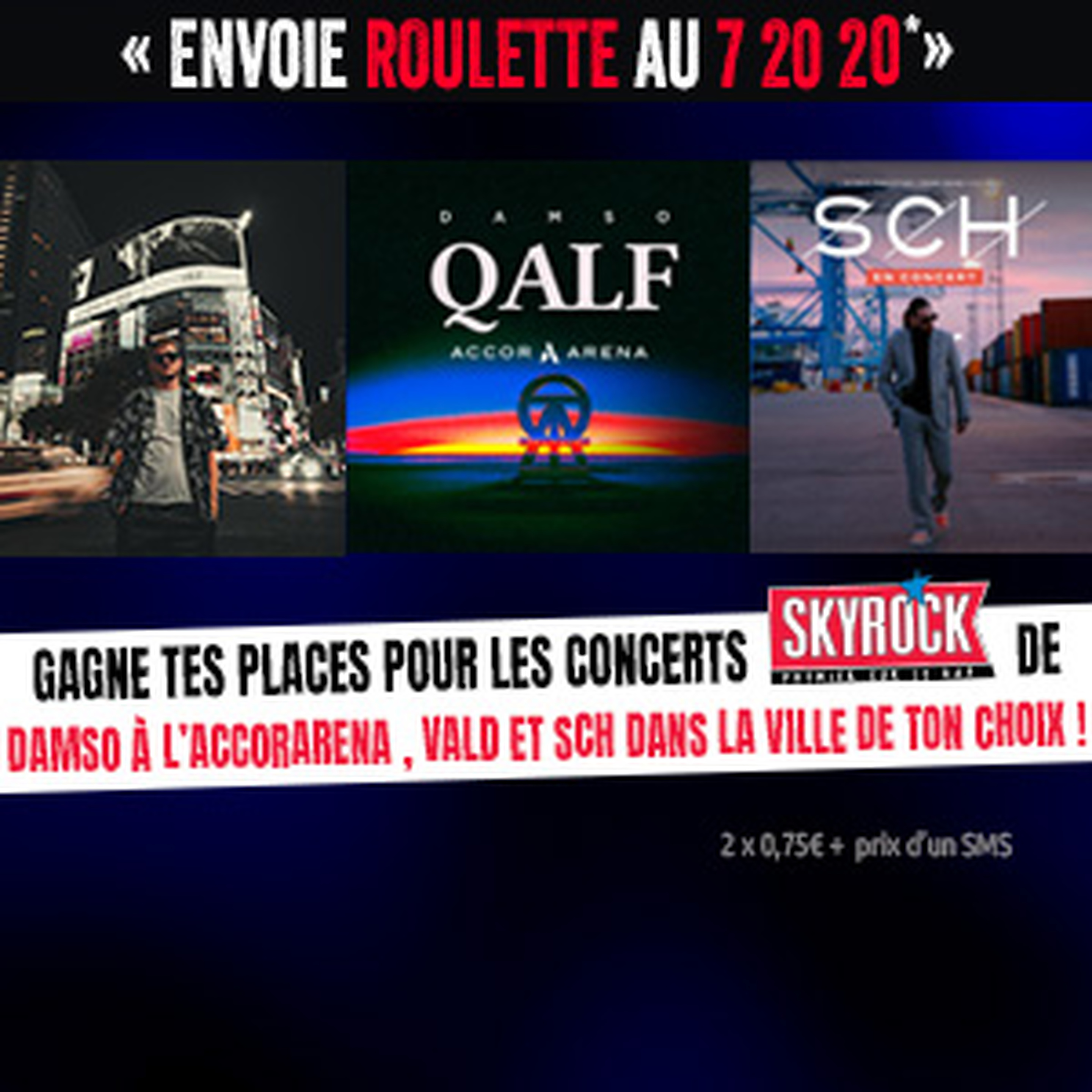 La roulette : Concerts Skyrock de Damso, Vald et SCH
