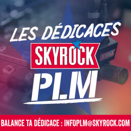 Les dédicaces Skyrock PLM