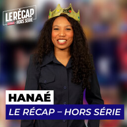 Hanae inaugure le premier Recap en Podcast !