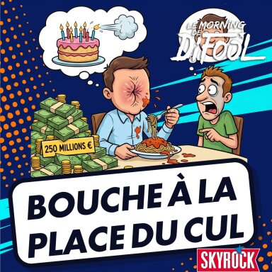 250 millions pour une bouche à la place du cul
