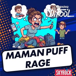La maman en rage contre la puff de son ado